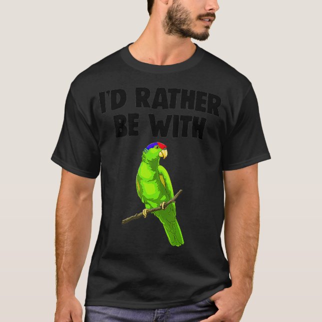 Id Rather Be With Parrot Tee Shirt Funny Pet (Front)