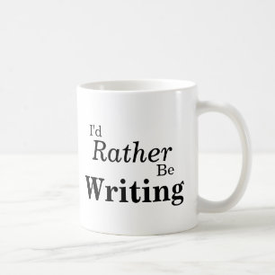 I'd Rather Be Writing Mug