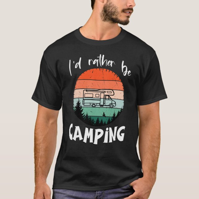 I'd rather camp camper forest T-Shirt (Front)