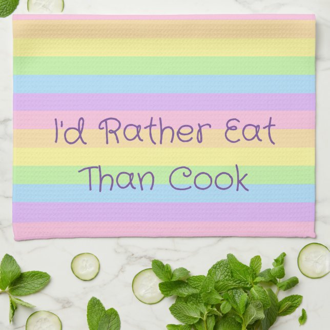 I'd Rather Eat Than Cook Striped Pastel Tea Towel (Folded)