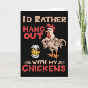 Id Rather Hang Out With My Chickens Funny Farmer C Card