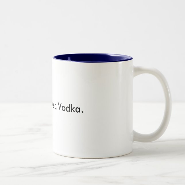 I'd rather have a Vodka mug. Two-Tone Coffee Mug (Right)