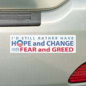 I'd Rather Have Hope and Change over Fear & Greed Bumper Sticker (On Car)