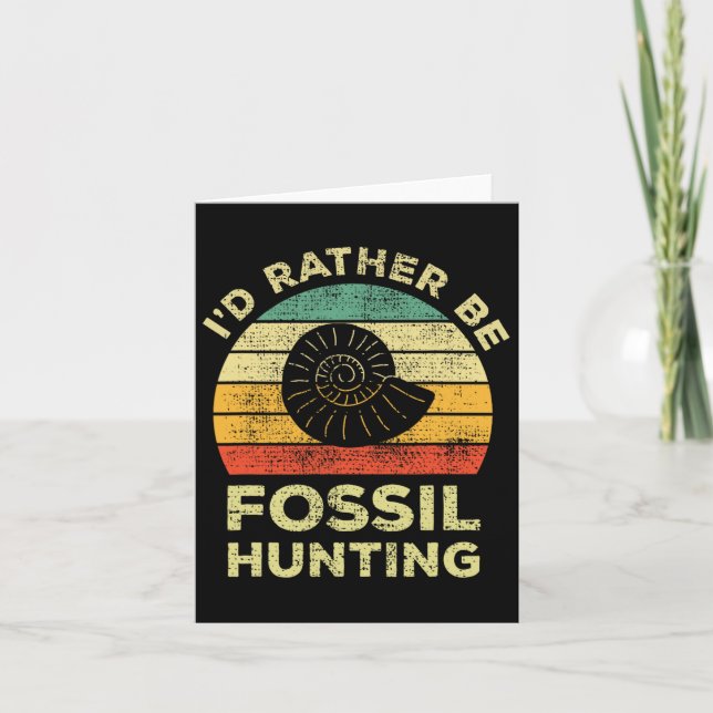 I'd Rather Look For Fossils  Card (Front)