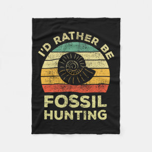 I'd Rather Look For Fossils Fleece Blanket