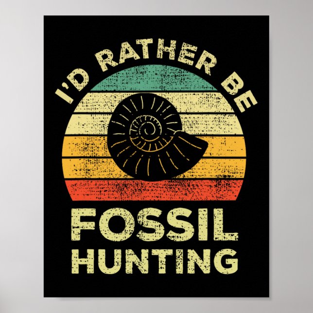 I'd Rather Look For Fossils  Poster (Front)