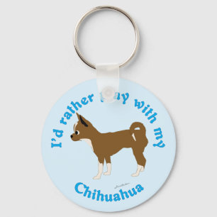 I'd Rather Play with My Chihuahua Key Ring