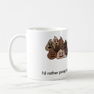 I'd Rather Poop At Home Coffee Mug