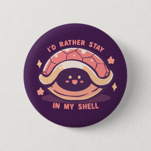 I'd Rather Stay in my Shell 6 Cm Round Badge