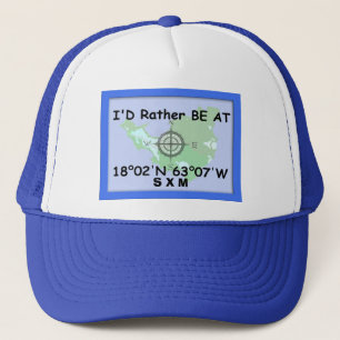 I'd Rither Be At 18.02'N 63.07'W Trucker Hat