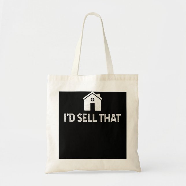 I'd Sell That Funny Realtor Real Estate Agent T  Tote Bag (Front)