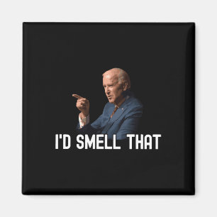 I'd Smell That Anti Biden Pro Trump For President Magnet