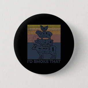 I'd Smoke That Beef Pork Chicken Butcher Cut Funny 6 Cm Round Badge