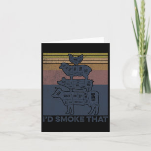 I'd Smoke That Beef Pork Chicken Butcher Cut Funny Card