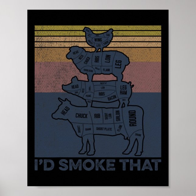 I'd Smoke That Beef Pork Chicken Butcher Cut Funny Poster (Front)