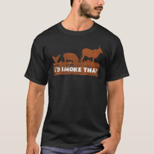 Id Smoke That Chicken Pig Cow Grassfed Tee