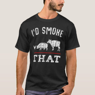 Id Smoke That Chicken Pig Cow Grilling Barbecue Pa T-Shirt
