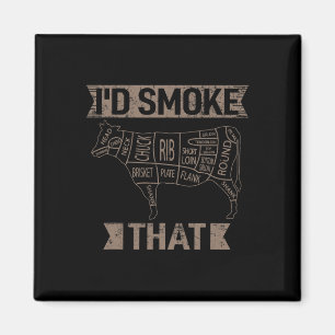 I'd Smoke That Coal Grilling Steak Cooking Beef Ro Magnet