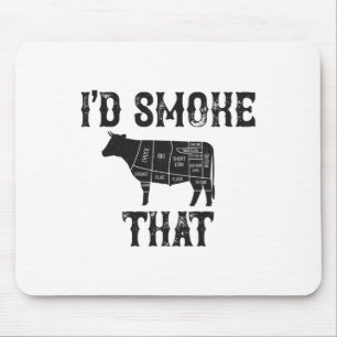 I'd Smoke That Cow Bbq Grilling  Mouse Pad