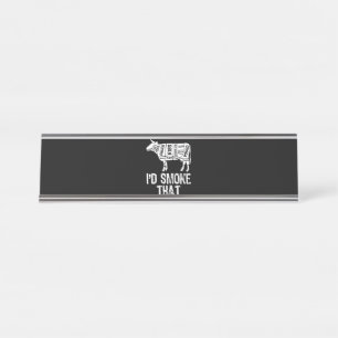 Id Smoke That Cow BBQ Smoking Grilling Barbecue Desk Name Plate