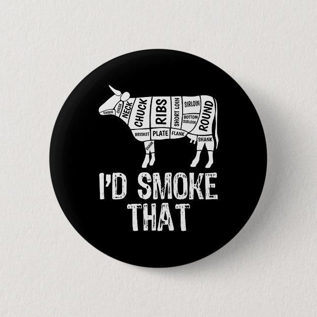 I'd Smoke That Cow Bbq Smoking Grilling Barbecue M 6 Cm Round Badge (Front)