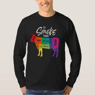 I'd Smoke That Cow Beef Cattle Griller Pitmaster B T-Shirt