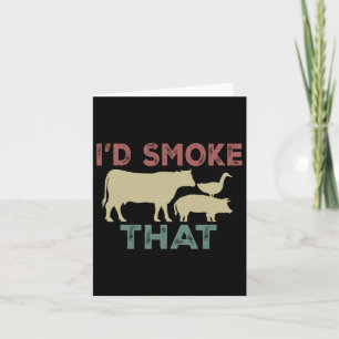 I'd Smoke That Cow Beef Cook Bbq Funny Cooking  Card