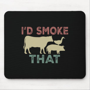 I'd Smoke That Cow Beef Cook Bbq Funny Cooking Mouse Pad