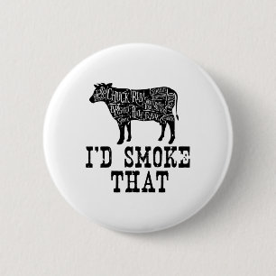 I'd Smoke That Cow - Grillmasters Apparel For Bbq 6 Cm Round Badge