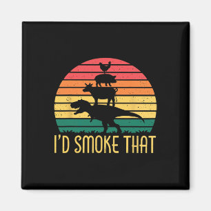 I'd Smoke That Dinosaur Grill Meat Barbecue Cookin Magnet