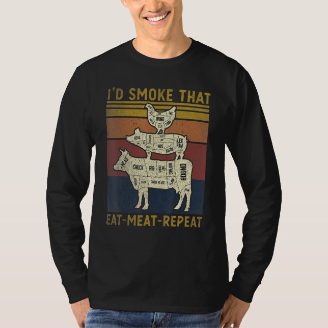 Id Smoke That Eat Meat Repeat Barbeque Grilling T-Shirt (Front)