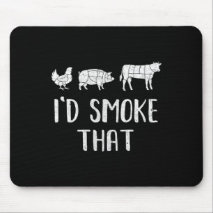 I'd Smoke That Fun Bbq Barbecue Smoker Chef Mouse Pad