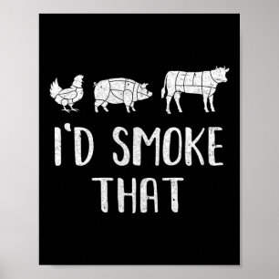 I'd Smoke That Fun Bbq Barbecue Smoker Chef Poster