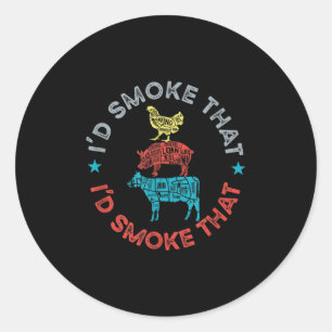 Id Smoke That Funny Bbq Barbecue Meat Grilling Smo Classic Round Sticker