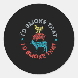 Id Smoke That Funny Bbq Barbecue Meat Grilling Smo Classic Round Sticker