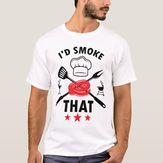 I'd Smoke That Funny BBQ Grilling Gift T-Shirt (Front)