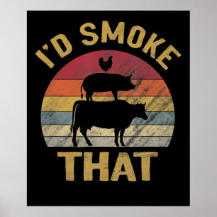 Id Smoke That Funny BBQ Meat Smoker Grill Gift Poster