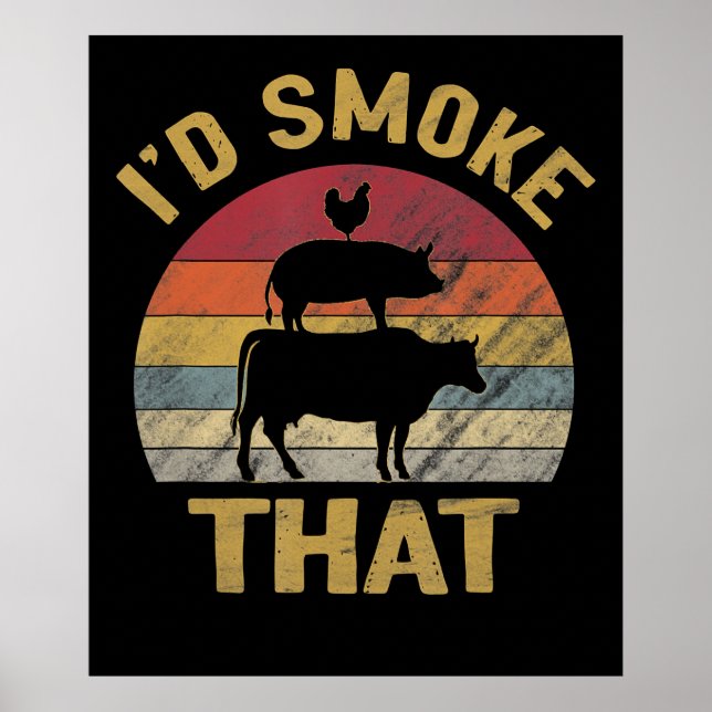 Id Smoke That Funny BBQ Meat Smoker Grill Gift Poster (Front)