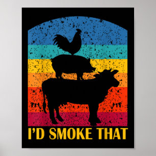 Id Smoke That - Funny Bbq Retro Barbeque Grilling  Poster