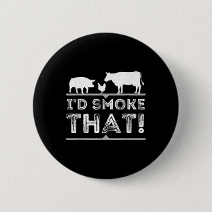 Id Smoke That Funny Bbq Smoker Barbecue Pitmaster 6 Cm Round Badge