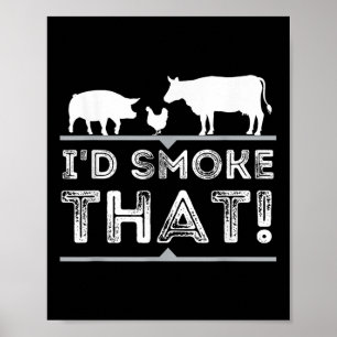 Id Smoke That Funny Bbq Smoker Barbecue Pitmaster  Poster