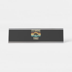 Id Smoke That Funny Retro BBQ Pig Meat Grill Gifts Desk Name Plate