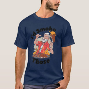 I'd Smoke That Id Smoke Those Funny BBQ Grilli T-Shirt