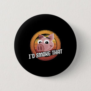 Id Smoke That Pig Pork Bbq Meat Smoker Barbecue Me 6 Cm Round Badge
