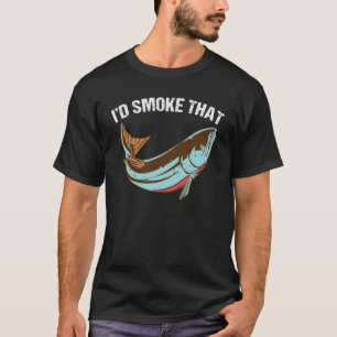 I'd Smoke That Salmon Grill Barbeque Fish   T-Shirt