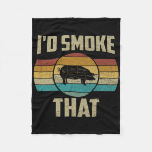 I'd Smoke That Shirt Funny Retro Bbq Pig Meat Gril Fleece Blanket