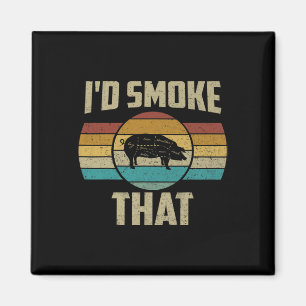I'd Smoke That Shirt Funny Retro Bbq Pig Meat Gril Magnet