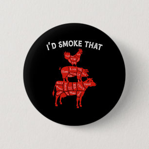 I'd Smoke That Smoking Barbecue Bbq Lover Grilling 6 Cm Round Badge