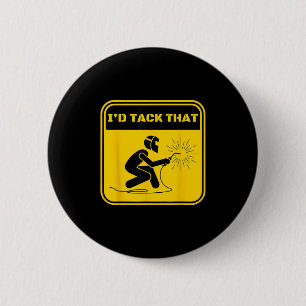 Id Tack That Funny Welder Blue Collar Graphic 6 Cm Round Badge