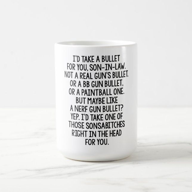 I'd Take a Bullet for You Son-in-law Coffee Mug (Center)